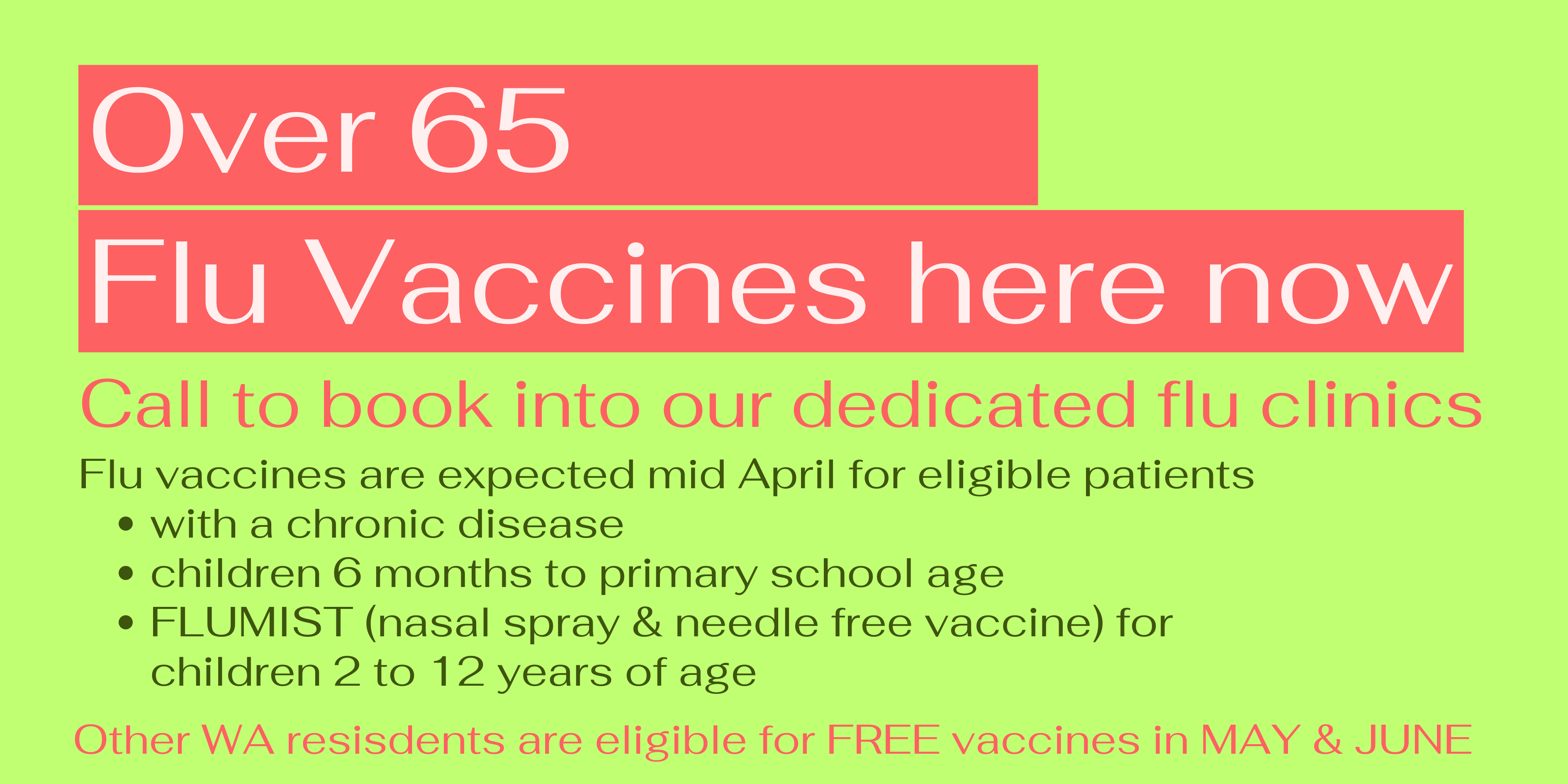 Flu Vaccinations 2026 — Over 65 Flu Vaccines here now. Call to book into our dedicated flu clinics.